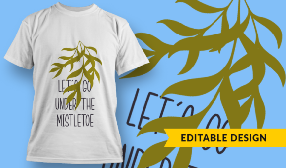 Lets Go Under Mistletoe - T Shirt Design Template 3293 1