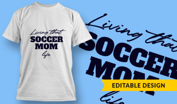 Living Soccer Mom Life - T Shirt Design Template 3294 1