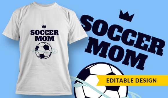 Soccer Mom - T Shirt Design Template 3311 1