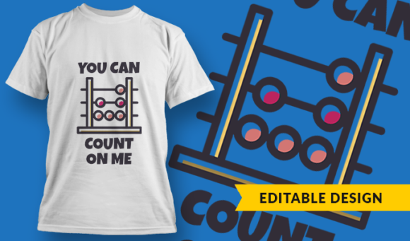 You Can Count On Me - T Shirt Design Template 3380 1