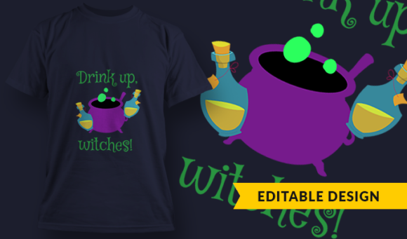 Drink Up, Witches! - T Shirt Design Template 3384 1