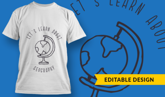 Let's Learn About Geography - T Shirt Design Template 3400 1