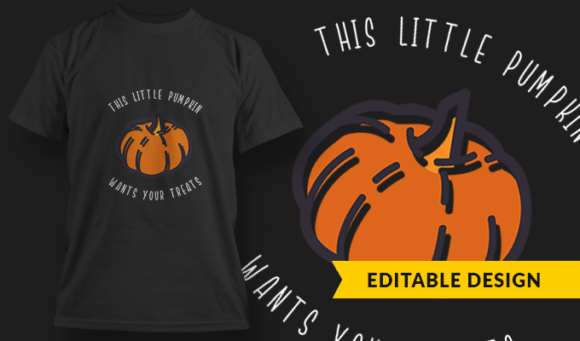 This Little Pumpkin Wants Treats - T Shirt Design Template 3345 1