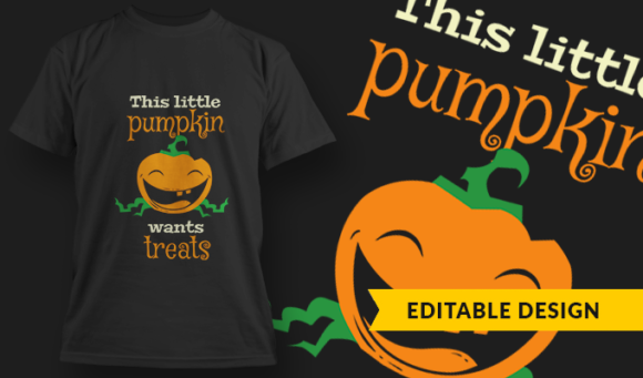 Pumpkin Wants Treats - T Shirt Design Template 3346 1