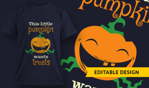 This Pumpkin Wants Treats - T Shirt Design Template 3408 1