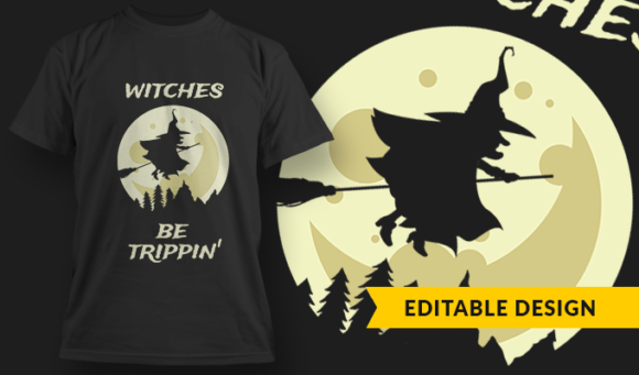 Witches Be Trippin' - T Shirt Design Template 3361 1