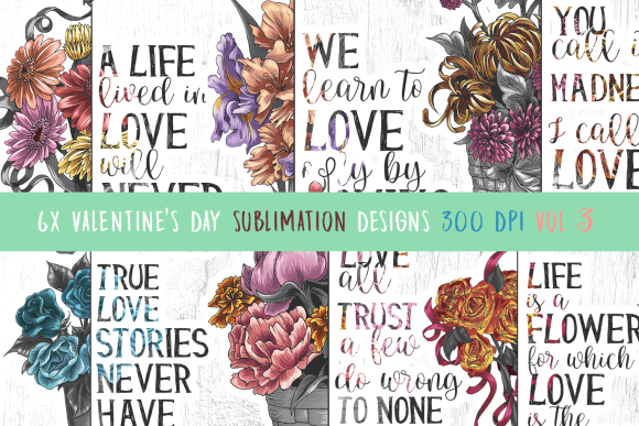 Valentine's Day Floral Love Quotes Sublimation Bundle Vol 3