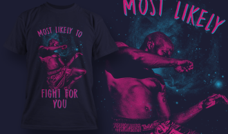 most likely to fight for you t shirt design template