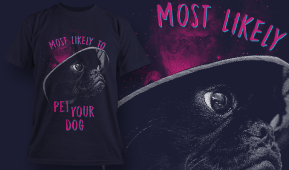 most likely to pet your dog t shirt design template