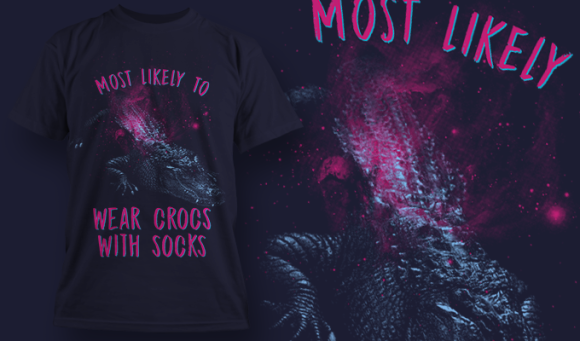 most likely to wear crocs with socks t shirt design template