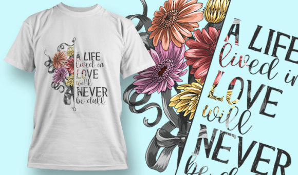 A Life Lived In Love Will Never Be Dull | T Shirt Design Template 3560 1