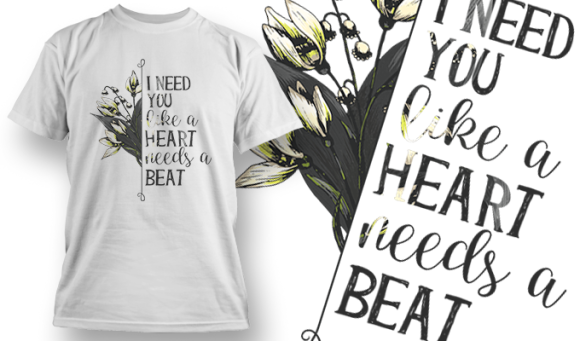 I Need You Like A Heart Needs A Beat | T Shirt Design Template 3594 1