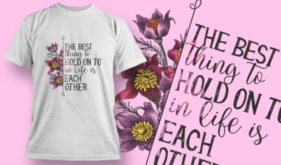 The Best Thing To Hold On To In Life Is Each Other | T Shirt Design Template 3623 1
