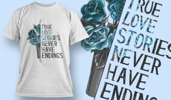 True Love Stories Never Have Endings | T Shirt Design Template 3627 1