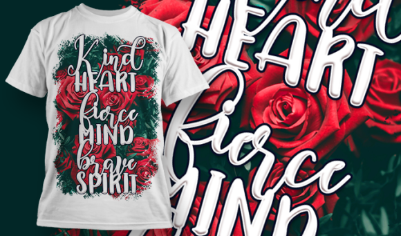 Kind Heart Fierce Mind Brave Spirit | T Shirt Design 3679 1