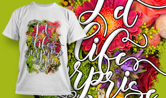 Let Life Surprise You | T Shirt Design 3682 1