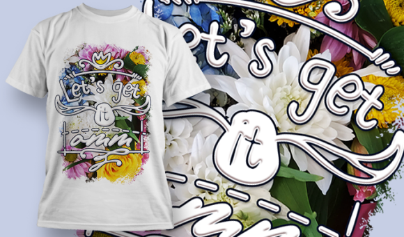 Lets Get It Omm | T Shirt Design 3685 1