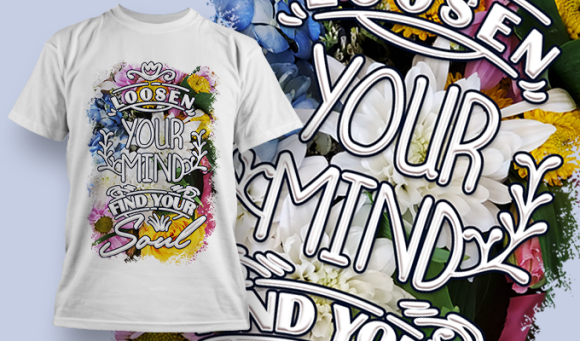 Loosen Your Mind Find Your Soul | T Shirt Design 3691 1
