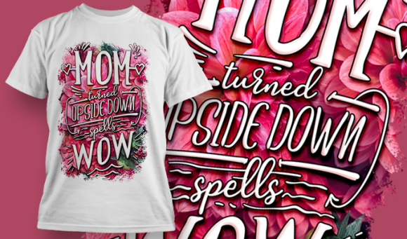 Mom Turned Upside Down Spells Wow | T Shirt Design 3697 1