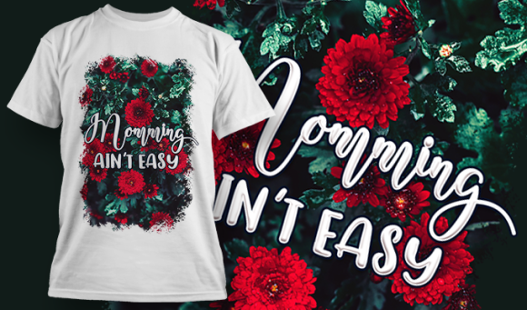 Momming Aint Easy | T Shirt Design 3698 1