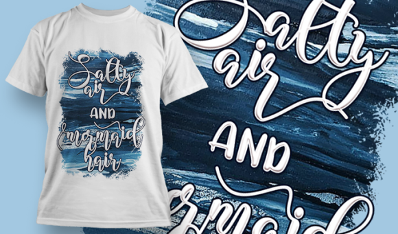 Salty Air And Mermaid Hair | T Shirt Design 3719 1