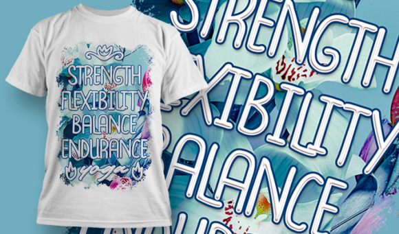 Strength Flexibility Balance Endurance Yoga | T Shirt Design 3725 1