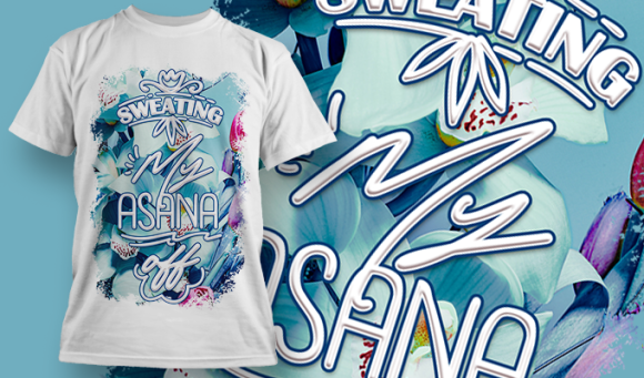 Sweating My Asana Off | T Shirt Design 3729 1