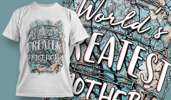 Worlds Greatest Mother | T Shirt Design 3747 1
