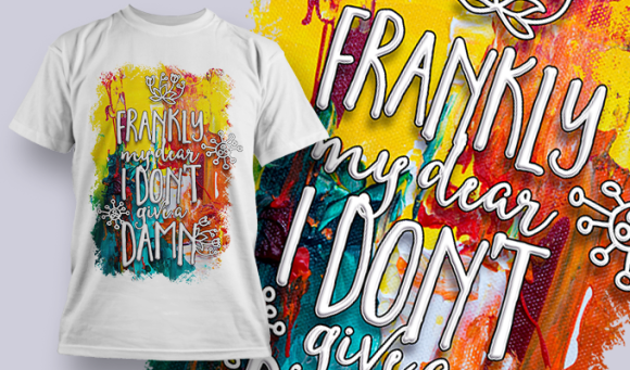 Frankly My Dear I Dont Give A Damn | T Shirt Design Template 3770 1