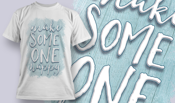 Make Someone Happy | T Shirt Design Template 3782 1