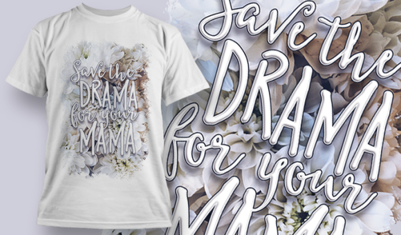 Save The Drama For Your Mama | T Shirt Design Template 3785 1