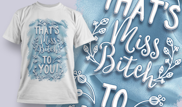 Thats Miss Bitch To You | T Shirt Design Template 3788 1