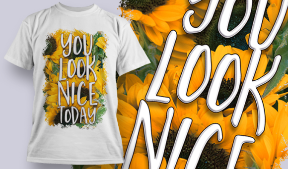 You Look Nice Today | T Shirt Design Template 3795 1