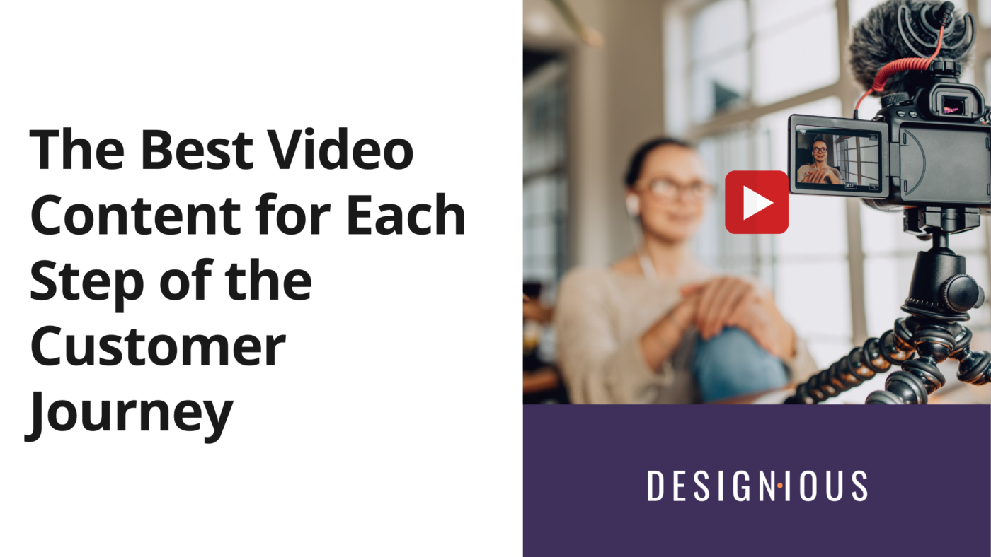The Best Video Content for Each Step of the Customer Journey 1